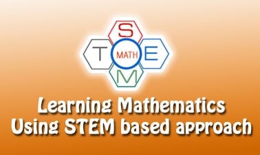 การเรียนรู้วิชาคณิตศาสตร์แบบสะเต็มศึกษา | Learning Mathematics using STEM based approach  