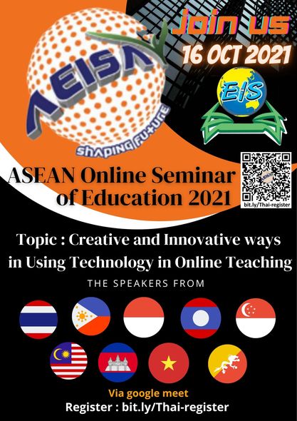EIS ร่วมกับ AEISA จัดกิจกรรมระดับนานาชาติ จัดกิจกรรม ASEAN Online Seminar of Education 2021 16 ตุลาคม 2564 เวลา 9.00-16.00 น. รับเกียรติบัตรการเข้าร่วมประชุมระดับนานาชาติ